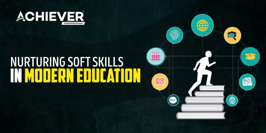 Nurturing Soft Skills in Modern Education