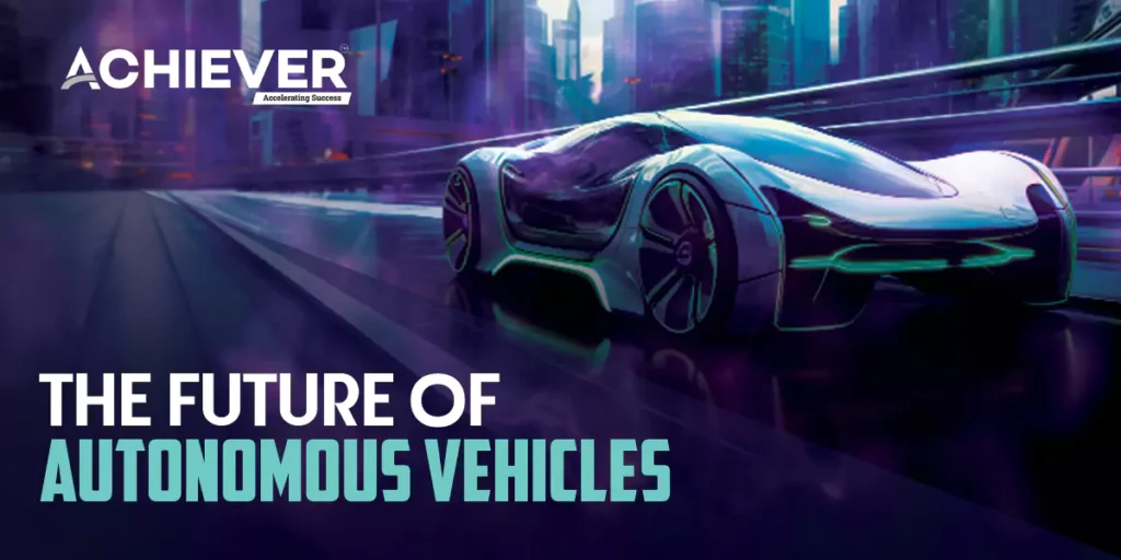  The Future of Autonomous Vehicles