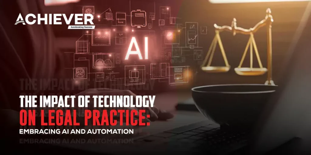 The Impact of Technology on Legal Practice: Embracing AI and Automation