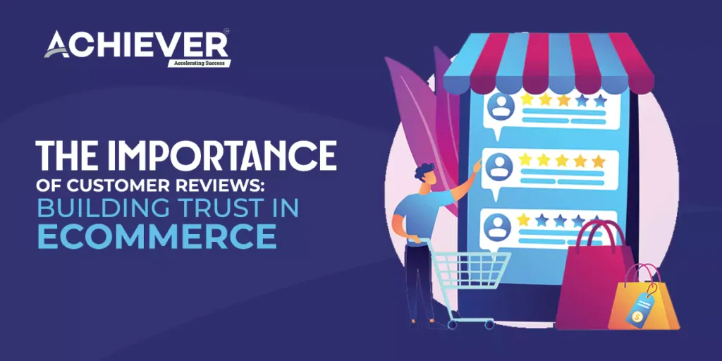 The Importance of Customer Reviews: Building Trust in eCommerce