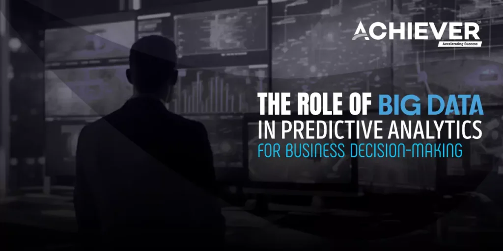 The Role of Big Data in Predictive Analytics for Business Decision-Making
