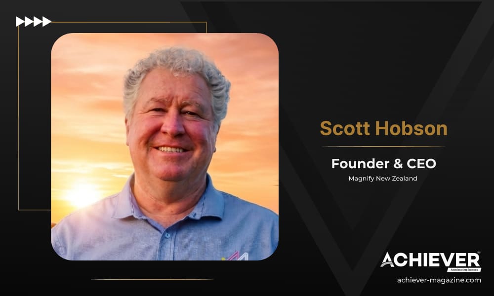 Scott Hobson, the founder & CEO of Magnify New Zealand LTD,